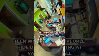 Teen helps people hide during shooting at Vancouver Mall [upl. by Noswad]