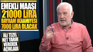 ALİ TEZEL EMEKLİLERE VERİLECEK YENİ MAAŞI VE İKRAMİYEYİ DUYURDU [upl. by Dlonyar]