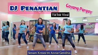 DJ PENANTIAN Tiktok Viral  Goyang Pargoy  Senam Kreasi by Annie Gendhis [upl. by Urial]