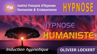 HYPNOSE HUMANISTE avec Olivier Lockert [upl. by Swain]