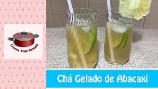 ✅ CHÁ GELADO DE ABACAXI ICED TEA ✅ Super saboroso para o verão ✅ Cook Top Brasil 323 [upl. by Corilla748]