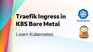 Kube 32  Set up Traefik Ingress on kubernetes Bare Metal Cluster [upl. by Redienhcs641]