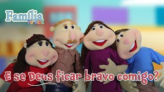 E se Deus ficar bravo comigo  Família PD Kids Devocional com fantoches [upl. by Ahseenal]