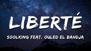 Soolking feat Ouled El Bahdja  Liberté ParolesLyrics [upl. by Nosauq]