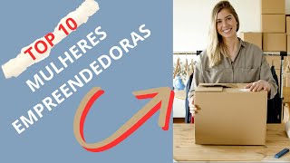 Top 10 Mulheres Empreendedoras top10 [upl. by Ellerad933]