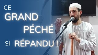 1316 Ce grand péché si répandu   Sofiane Kabir [upl. by Lua950]