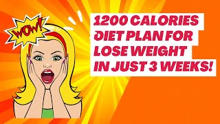 HEALTHY 1200 CALORIES DIET PLAN FOR WEIGHT LOSS  03 weeks 1200 calories Challenge for weight loss [upl. by Heger]