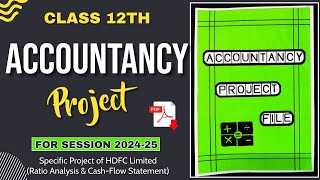 Accountancy Project Class 12th 202425  Specific Project On HDFC Ltd Ratio  CashFlow Statement [upl. by Enilaf669]