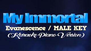 MY IMMORTAL  EvanescenceMALE KEY KARAOKE PIANO VERSION [upl. by Xantha520]