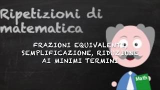 Frazioni equivalenti semplificazione riduzione ai minimi termini [upl. by Sylvanus]