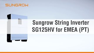 Sungrow String Inverter SG125HV for EMEA PT [upl. by Annairt]