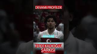 FERDİ KADIOĞLU ŞARKISIMİLLİ TAKIMIN ONURU [upl. by Rese]