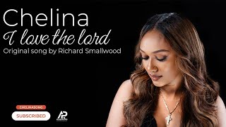 CHELINA  I love the lord by Richard Smallwood [upl. by Zoila]