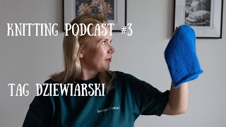 TAG DZIEWIARSKI ZAKUPIŁAM KROWĘ Knitting Podcast 3 [upl. by Allesiram]