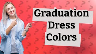 What color dress for high school graduation [upl. by Lannie197]