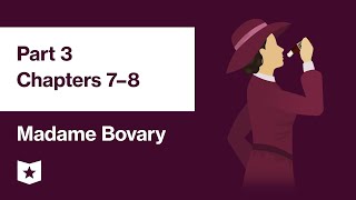 Madame Bovary by Gustave Flaubert  Part 3 Chapters 7–8 [upl. by Toback]