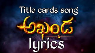 Akhanda title cards song lyrics Balakrishna boyapati seenu ssthaman miriyaala ravindra reddy [upl. by Parette624]