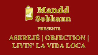 ASEREJÉ OBJECTION amp LIVIN LA VIDA LOCA  274th MONTHLY THEATRE  MANDD SOBHANN [upl. by Lemuela]