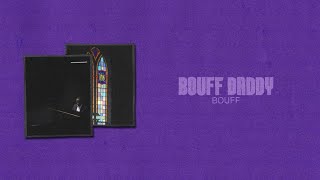 Bouff  Bouff Daddy Lyric Video [upl. by Horn]