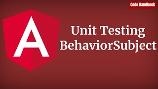 Angular  Unit Testing BehaviorSubject  Karma  Jasmine [upl. by Ttenaj560]