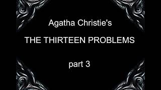 The thirteen problems PART 3 OF 6 Miss Marple  Agatha christie [upl. by Sjoberg]