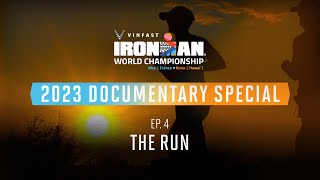 Ep 4 The Run  2023 VinFast IRONMAN World Championship Documentary Special [upl. by Atinel596]