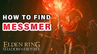 How to get to MESSMER the Impaler Boss Fight ► Elden Ring DLC [upl. by Sokram]