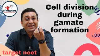 Cell division during gamete formation amp Gametes transfer NEET 2021   Dr Geetendra Sir [upl. by Ikkiv]