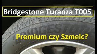 Bridgestone Turanza T005  Letnie Premium czy Szmelc [upl. by Rakel284]