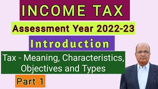 Income Tax I AY 202223 I Introduction I Part 1 I Meaning of Tax I Objectives of Tax I Hasham Ali [upl. by Isola]