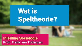 6 Wat is speltheorie  Inleiding Sociologie [upl. by Zuzana]