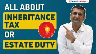 Inheritance Tax  Estate Duty Simplified [upl. by Heida]