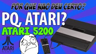 POR QUE NÃO DEU CERTO Atari 5200 [upl. by Aicala487]