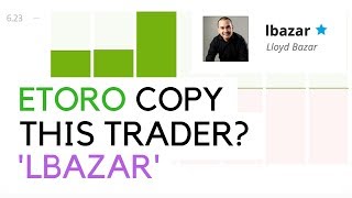 Copy This Trader Lloyd Bazar  Etoro 2019 [upl. by Sylirama]