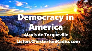 Democracy in America  Alexis de Tocqueville  Chesterton Radio Theatre Live [upl. by Atsiuqal497]