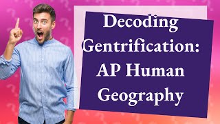 How Does Gentrification Feature in AP Human Geography Unit 7 Vocabulary [upl. by Steven]