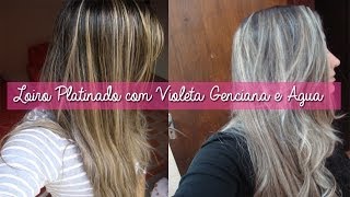 Loiro Platinado com Violeta Genciana e Água [upl. by Ynnij796]