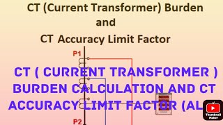 CT Current Transformer Burden Calculation and CT Accuracy Limit Factor ALF [upl. by Dihsar]