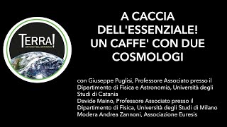 A CACCIA DELLESSENZIALE UN CAFFE CON DUE COSMOLOGI [upl. by Epilif]