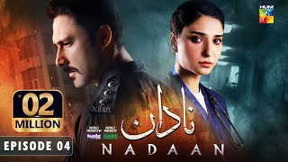 Nadaan  Ep 04 CC  26th Oct 24  Ahmed Ali Akbar amp Ramsha Khan  Spons Happilac Paints amp CanOlive [upl. by Mert12]