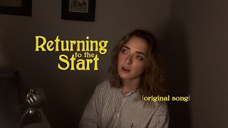 Returning to the Start  Original Song [upl. by Eeliab]