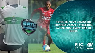 FOTOS DA CAMISA DO CORITIBA VAZAM E ATHLETICO VAI TER MARATONA DE JOGOS  BATE PRONTO PR [upl. by Hyacinth]