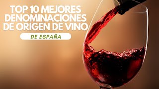 ¡Top 10 Mejores Denominaciones de Origen de Vino de España [upl. by Cordie]