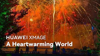 HUAWEI XMAGE  A Heartwarming World [upl. by Harlin496]