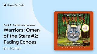 Warriors Omen of the Stars 2 Fading Echoes by Erin Hunter · Audiobook preview [upl. by Cyprus615]