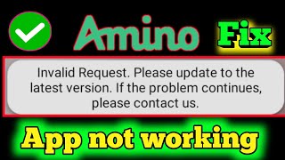 Fix Amino Apps Invalid Request Please update to the latest version If the problem app not working [upl. by Aidiruy]