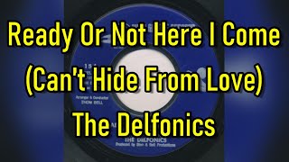 Ready Or Not Here I Come Cant Hide From Love  The Delfonics lyrics [upl. by Ameen]