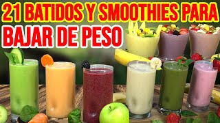 21 BATIDOS para BAJAR DE PESO y SMOOTHIES RECETAS SALUDABLES [upl. by Serafina]