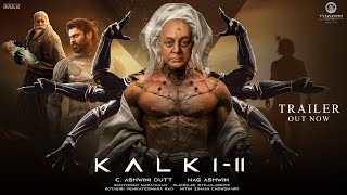 Kalki  Part 2  Trailer  Prabhas  Amitabh Bachchan  Kamal Haasan  Deepika  Nag Ashwin [upl. by Schonfeld]