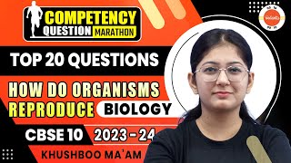 How Do Organisms Reproduce  Class 10 Biology  Top 20 Competency Based Questions  CBSE 2024 [upl. by Assetnoc]